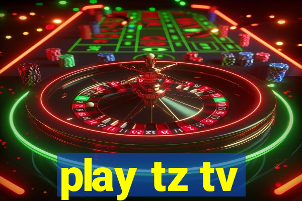 play tz tv